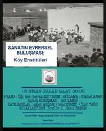 Köy Enstitülerinin Kuruluşunun 81.Yılında Etkinlik "Sanatın Evrensel Buluşması - Köy Ensitüleri"